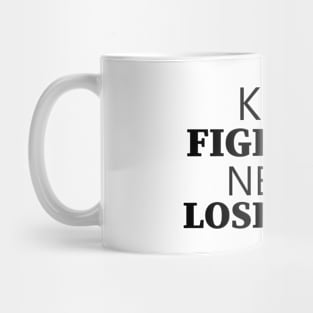 Keep Fighting Never Lose Hope Mug